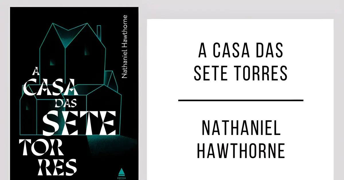 A Casa das Sete Torres de Nathaniel Hawthorne