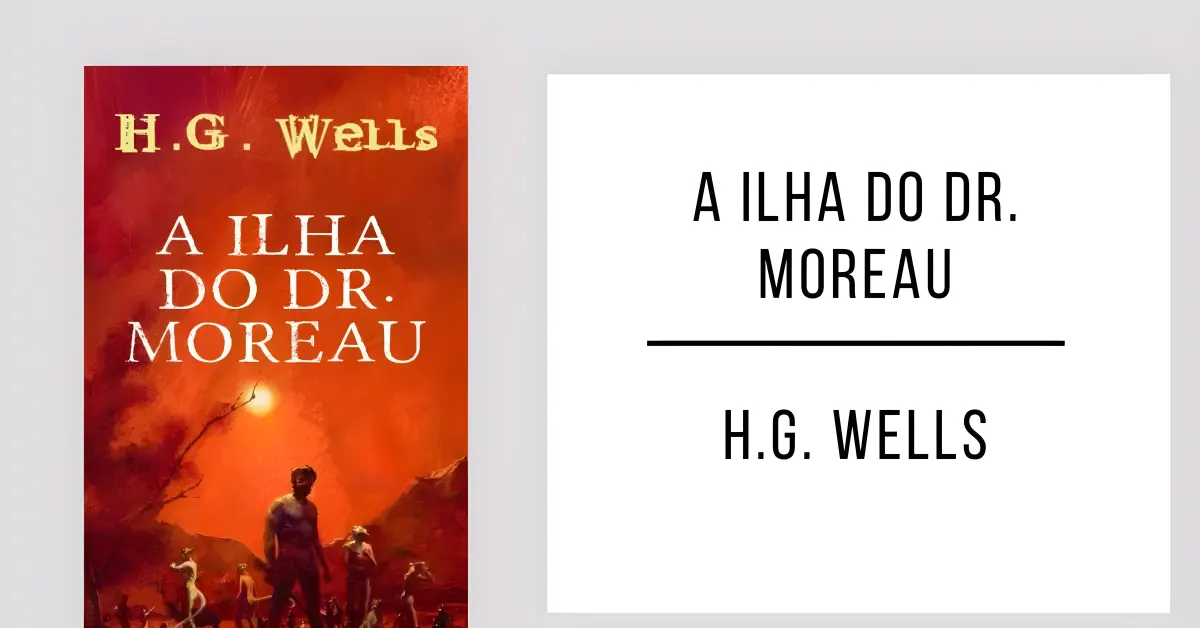 A Ilha do Dr. Moreau de H.G. Wells