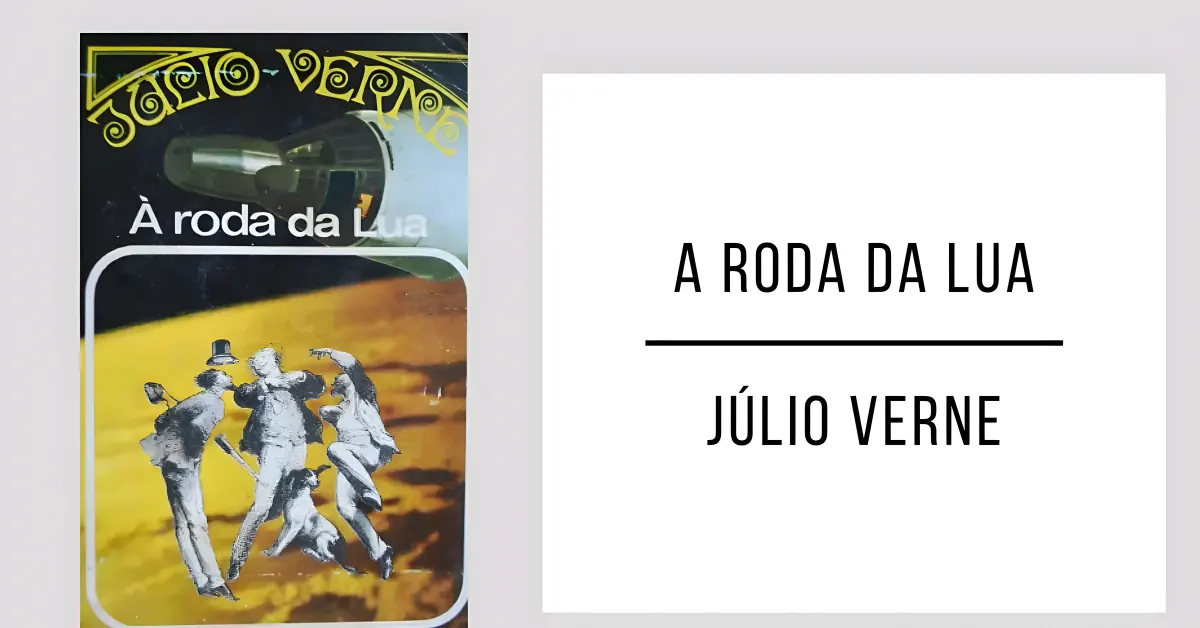 A Roda da Lua de Júlio Verne