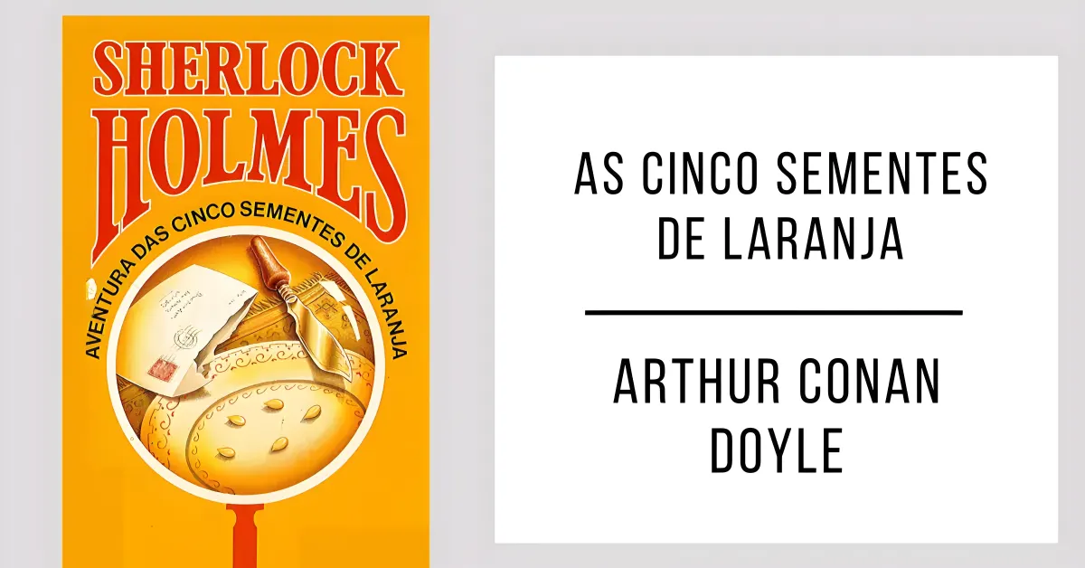 As Cinco Sementes de Laranja de Arthur Conan Doyle