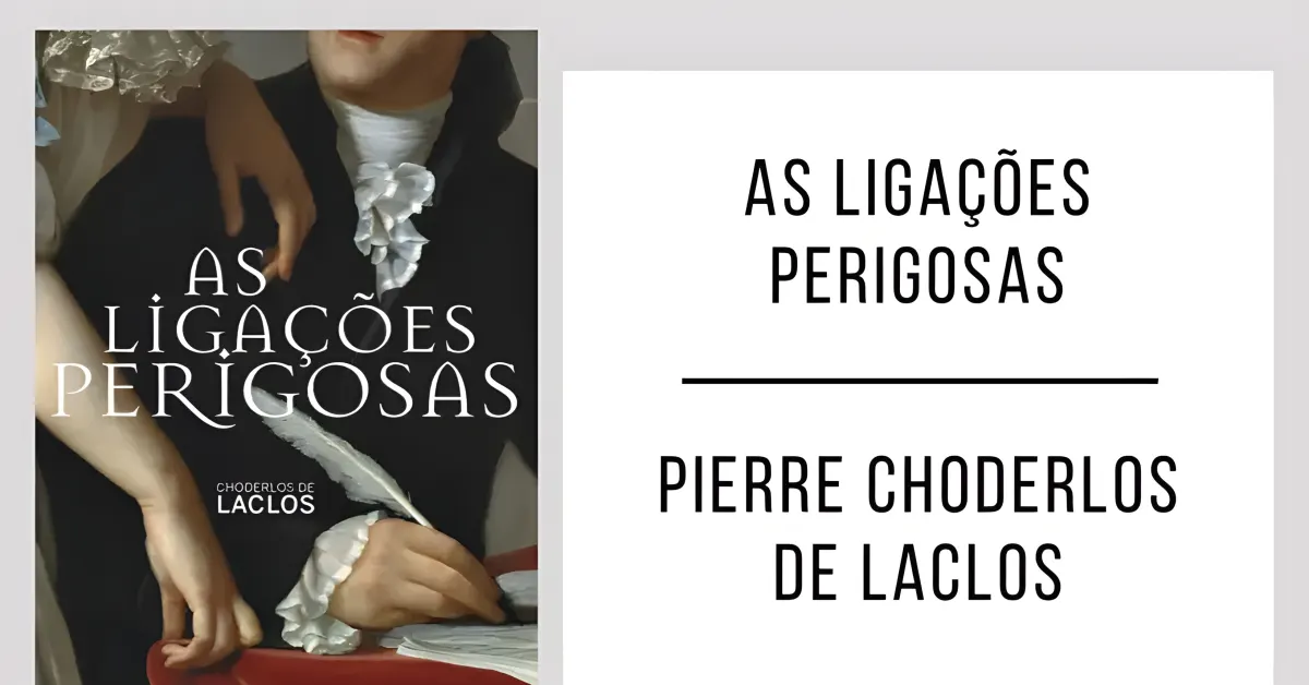 Ligações Perigosas de Pierre Choderlos de Laclos
