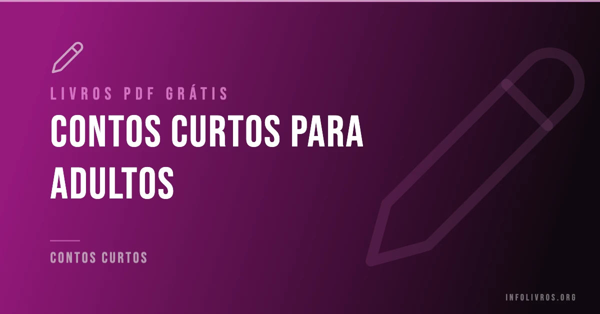 15 Contos Curtos para Adultos Grátis! [PDF]