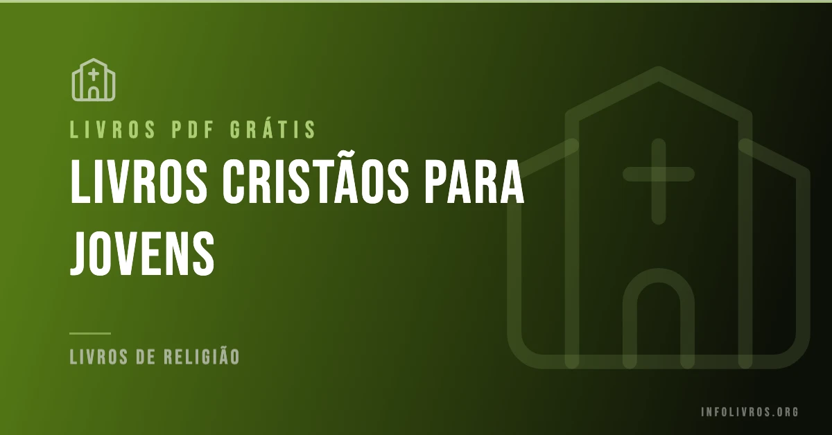 10 Livros Cristãos para Jovens Grátis! [PDF]