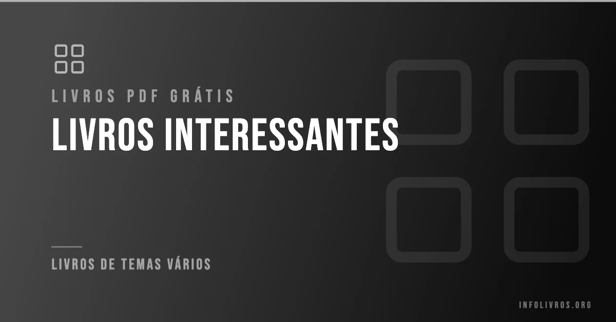 200 Livros Interessantes para Ler Grátis! [PDF]