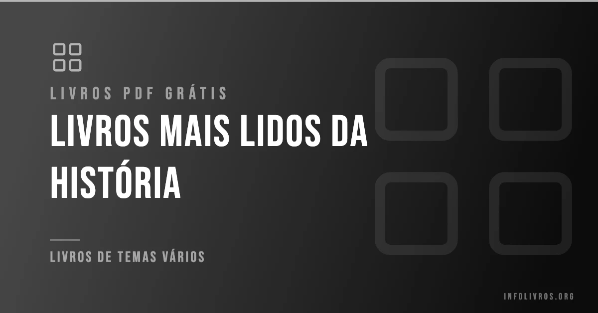 15 Livros Mais Lidos da História Grátis! [PDF]