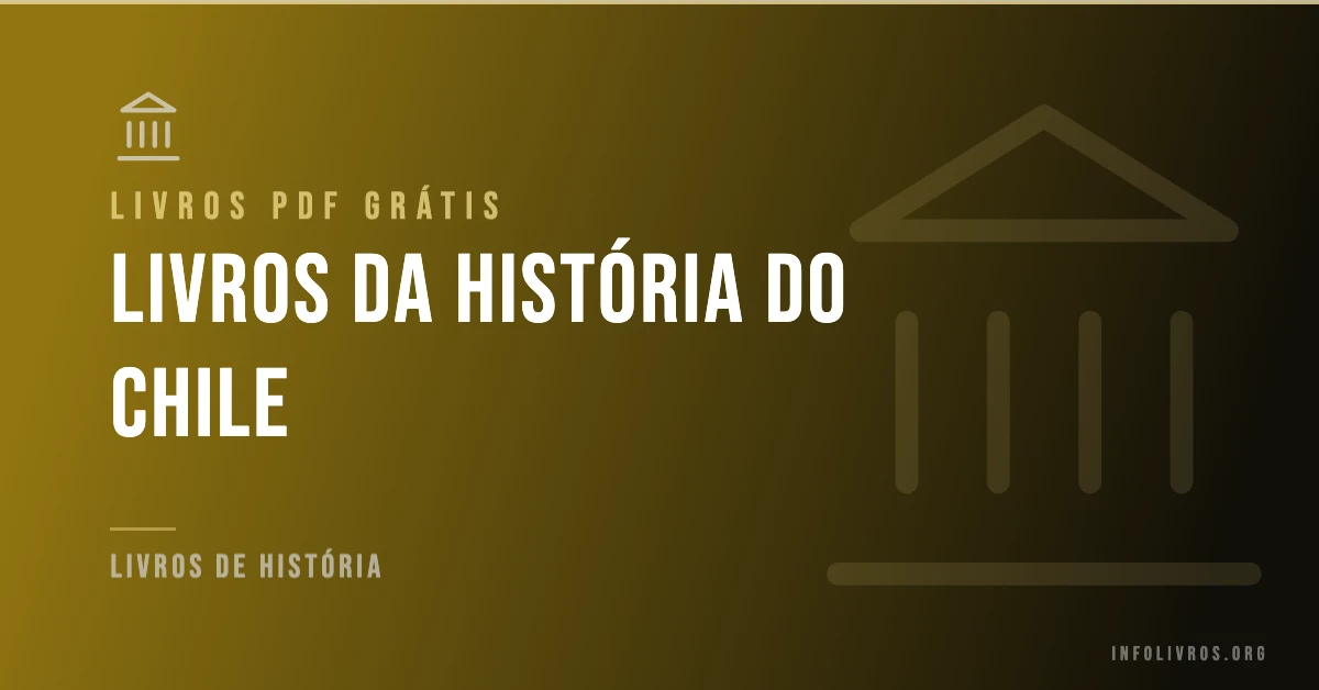 5 Livros da História do Chile Grátis! [PDF]