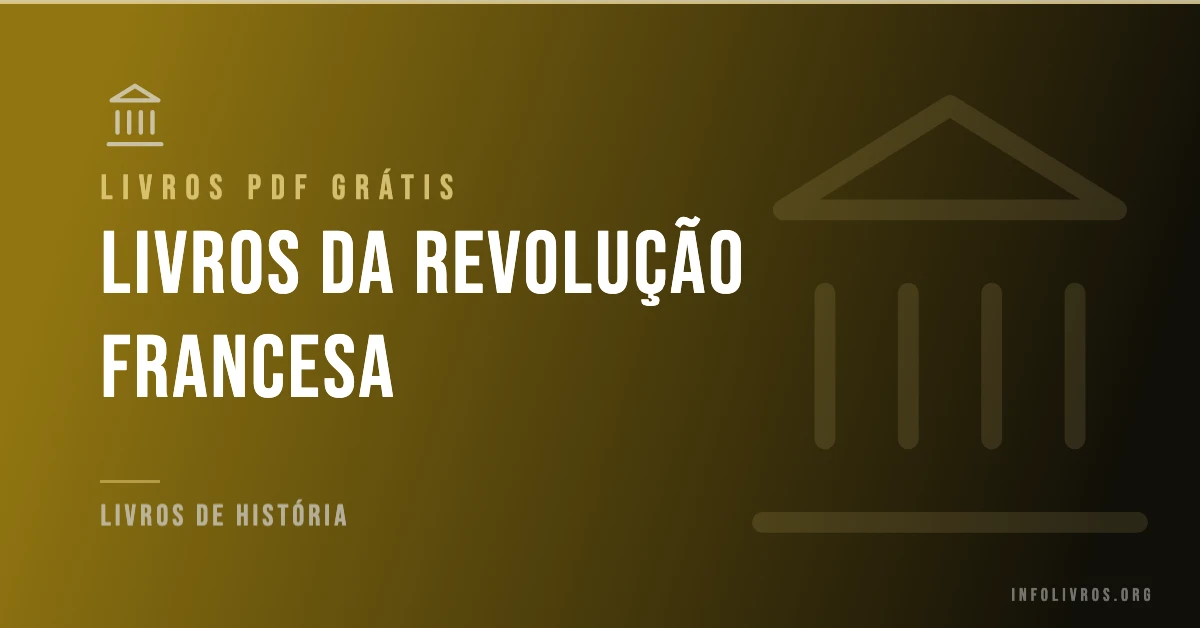 5 Livros da Revolução Francesa Grátis! [PDF]