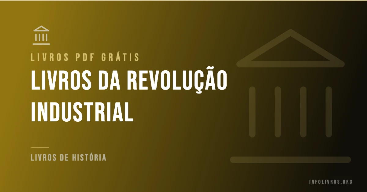 10 Livros da Revolução Industrial Grátis! [PDF]