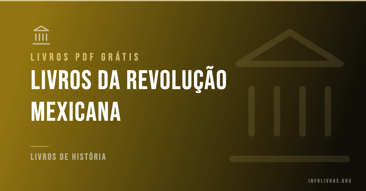 7 Livros da Revolução Mexicana Grátis! [PDF]