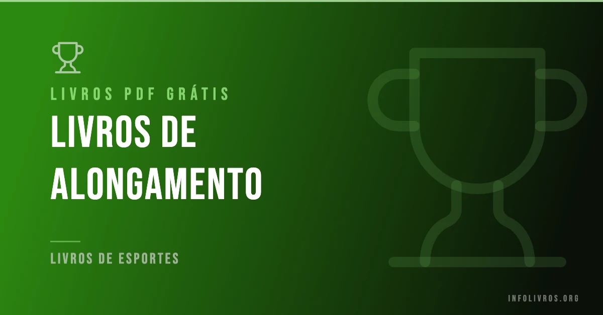 3 Livros e Guias de Alongamento Grátis! [PDF]