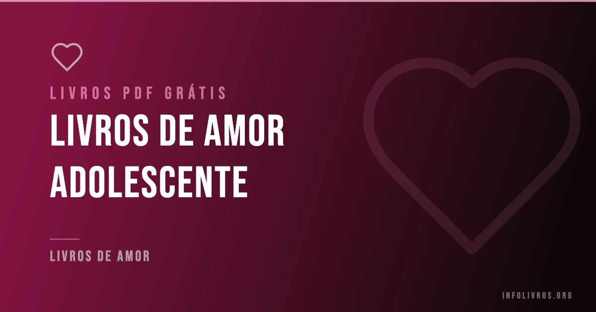 +10 Livros de Amor Adolescente Grátis! [PDF]