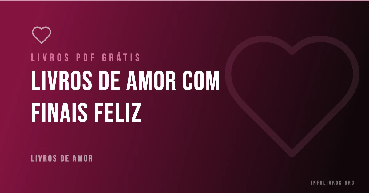 +5 Livros de Amor com Finais Feliz Grátis! [PDF]