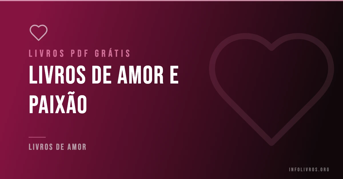 +5 Livros de Amor e Paixão Grátis! [PDF]