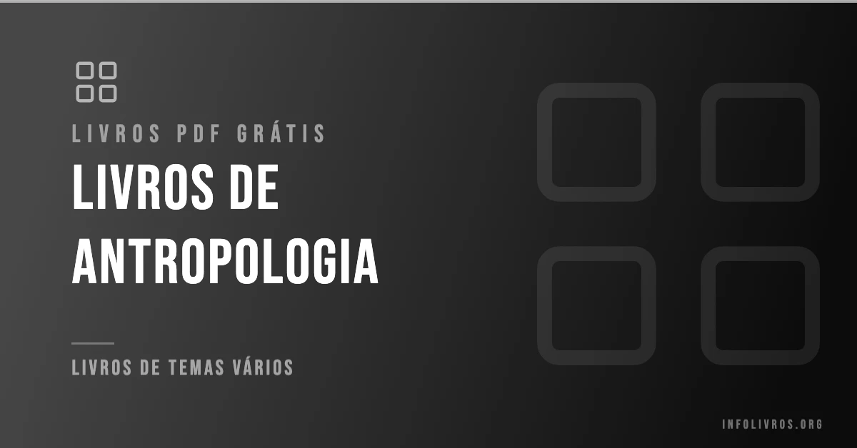 7 Livros Antropologia Grátis! [PDF]