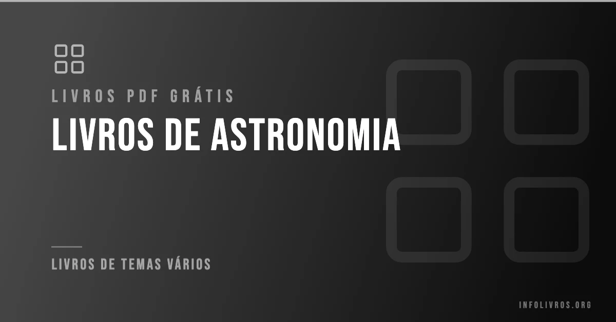 10 Livros de Astronomia Grátis! [PDF]