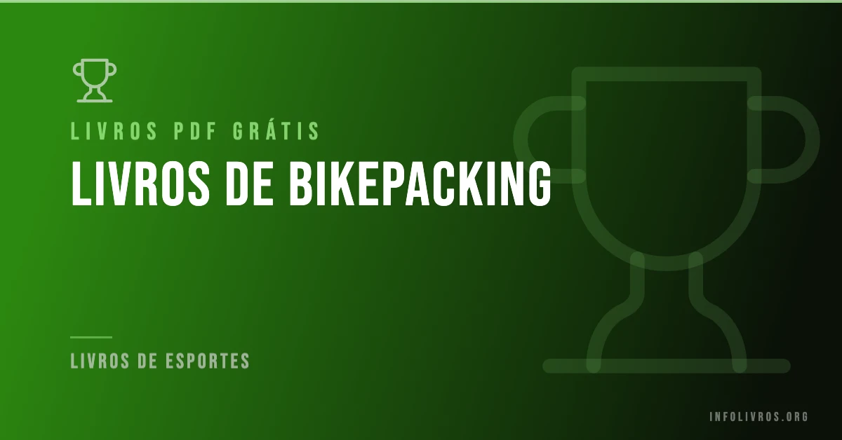 5 Livros de Bikepacking Grátis! [PDF]
