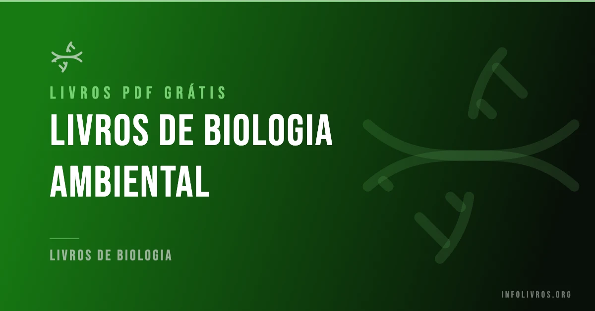 +15 Livros de Biologia Ambiental Grátis! [PDF]