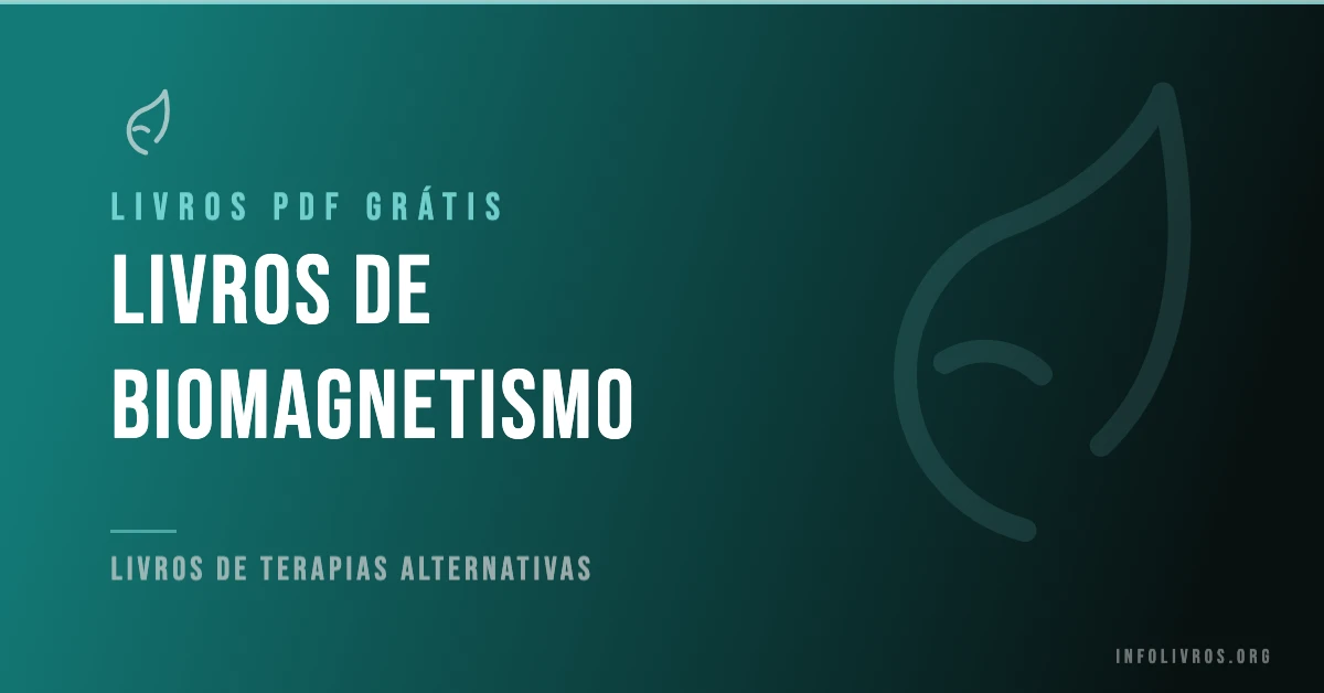 5 Livros de Biomagnetismo Grátis! [PDF]