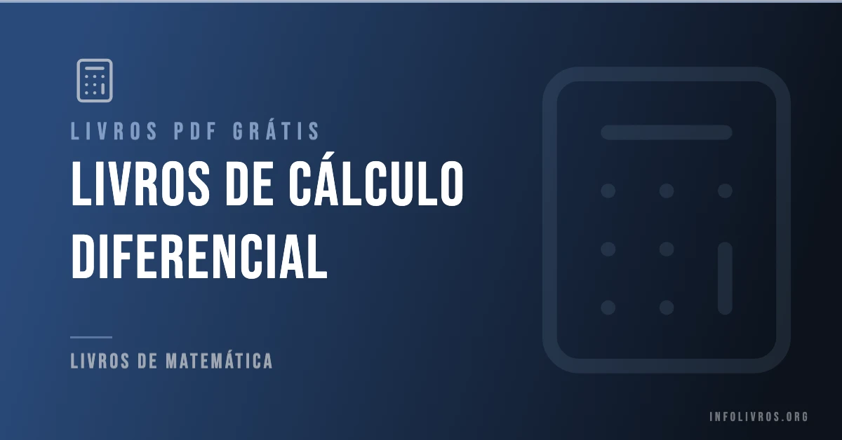 +15 Livros de Cálculo Diferencial Grátis! [PDF]