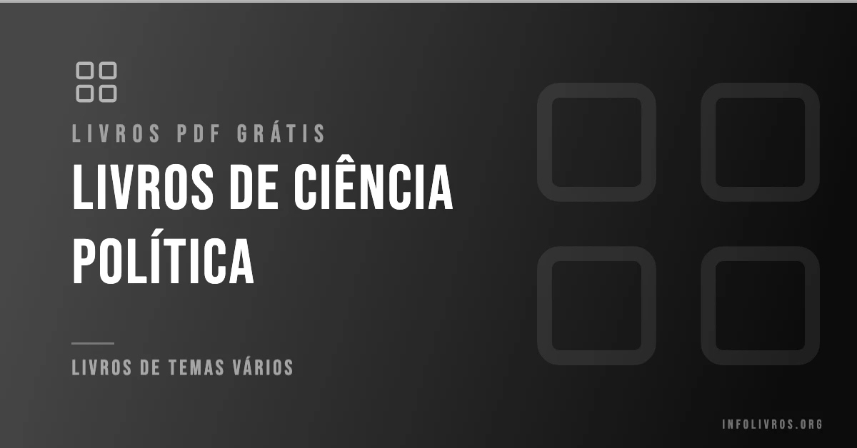 7 Livros de Ciência Política Grátis! [PDF]
