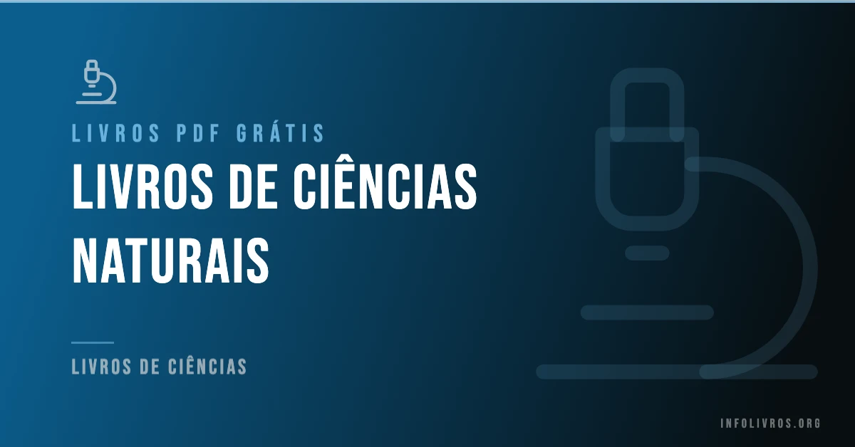+10 Livros de Ciências Naturais Grátis! [PDF]