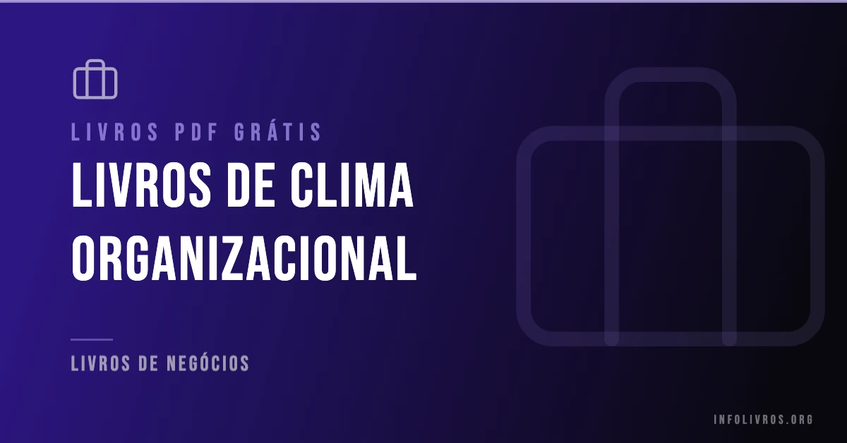 5 Livros sobre Clima Organizacional Grátis! [PDF]