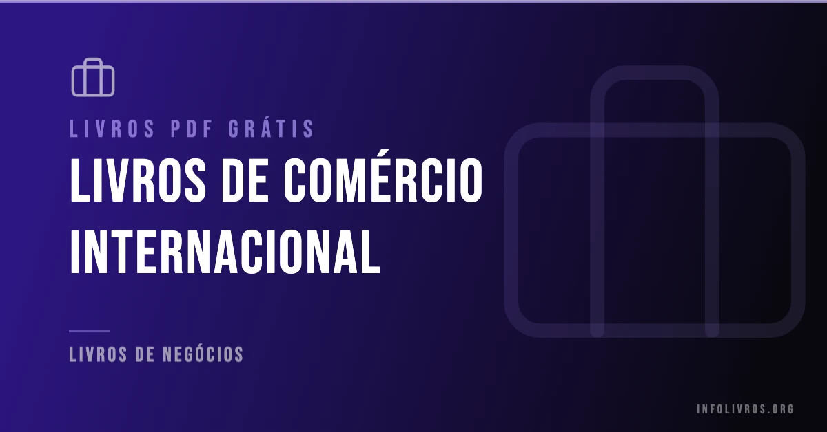 10 Livros de Comércio Internacional Grátis! [PDF]