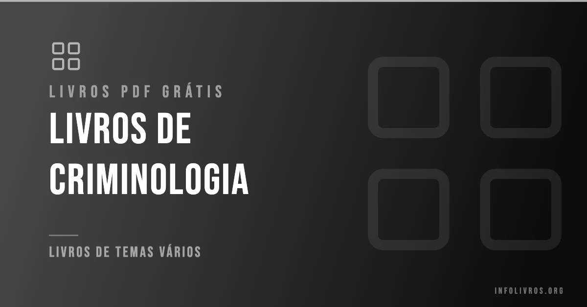 7 Livros de Criminologia Grátis! [PDF]
