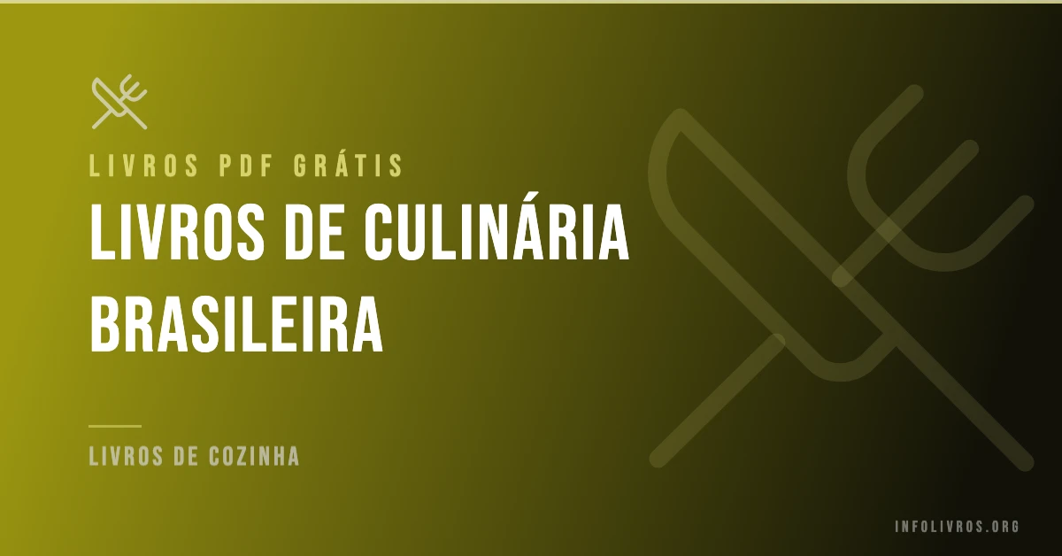 7 Livros de Culinária Brasileira Grátis! [PDF]