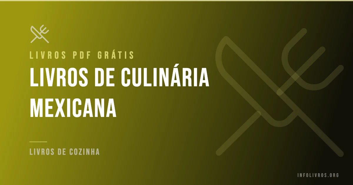 +15 Livros de Culinária Mexicana Grátis! [PDF]