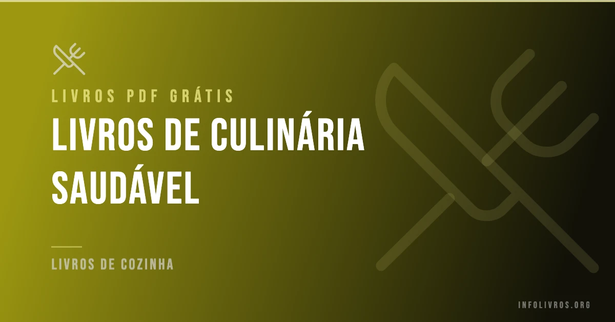 7 Livros de Culinária Saudável Grátis! [PDF]