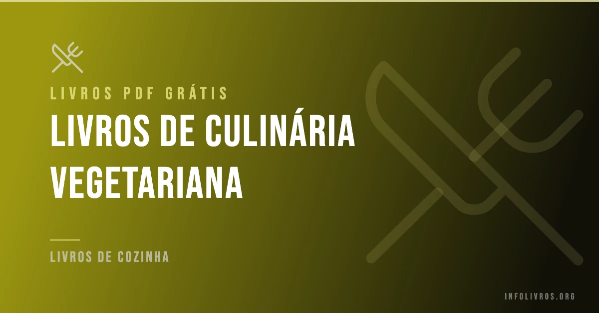 +25 Livros de Culinária Vegetariana Grátis! [PDF]