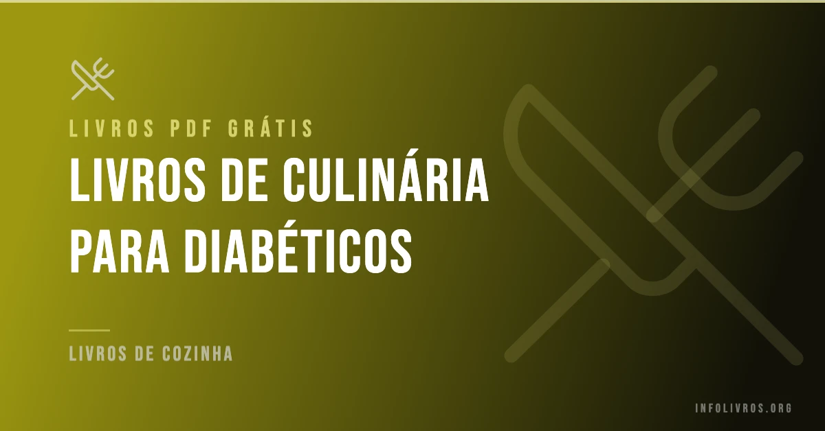 5 Livros de Culinária para Diabéticos Grátis! [PDF]