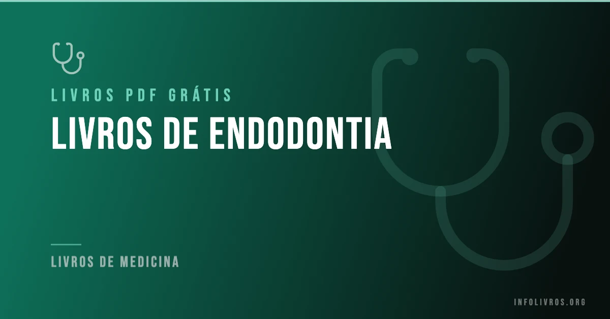 5 Livros de Endodontia Grátis! [PDF]
