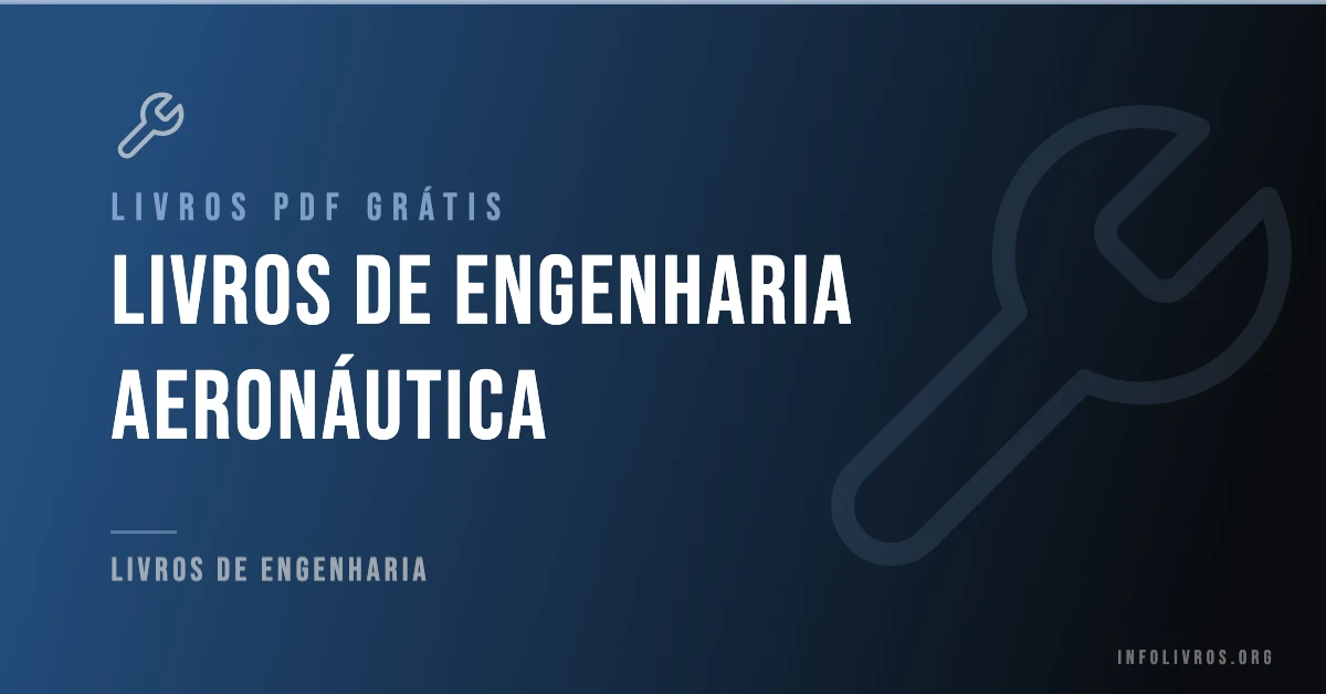 7 Livros de Engenharia Aeronáutica Grátis! [PDF]