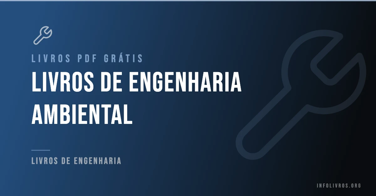 7 Livros de Engenharia Ambiental Grátis! [PDF]