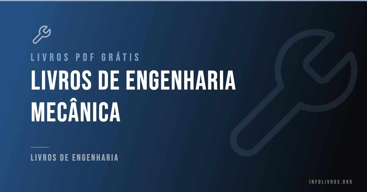 10 Livros de Engenharia Mecânica Grátis! [PDF]