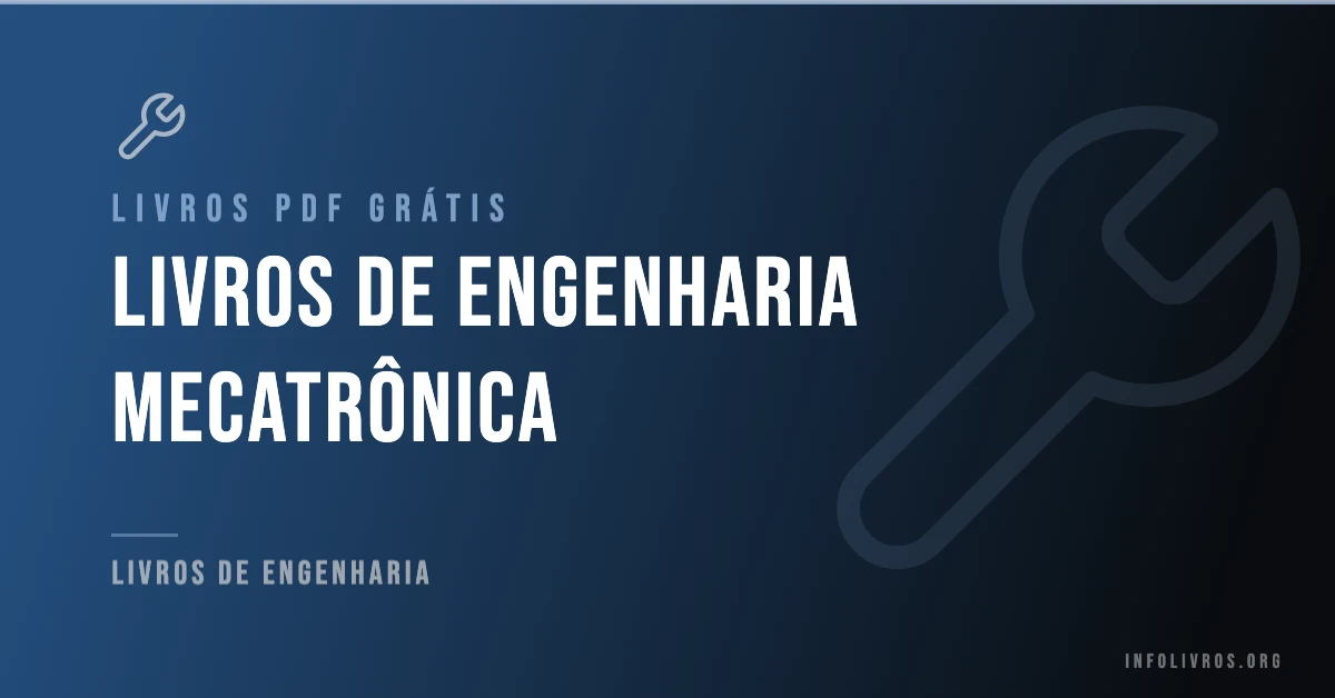 5 Livros de Engenharia Mecatrônica Grátis! [PDF]