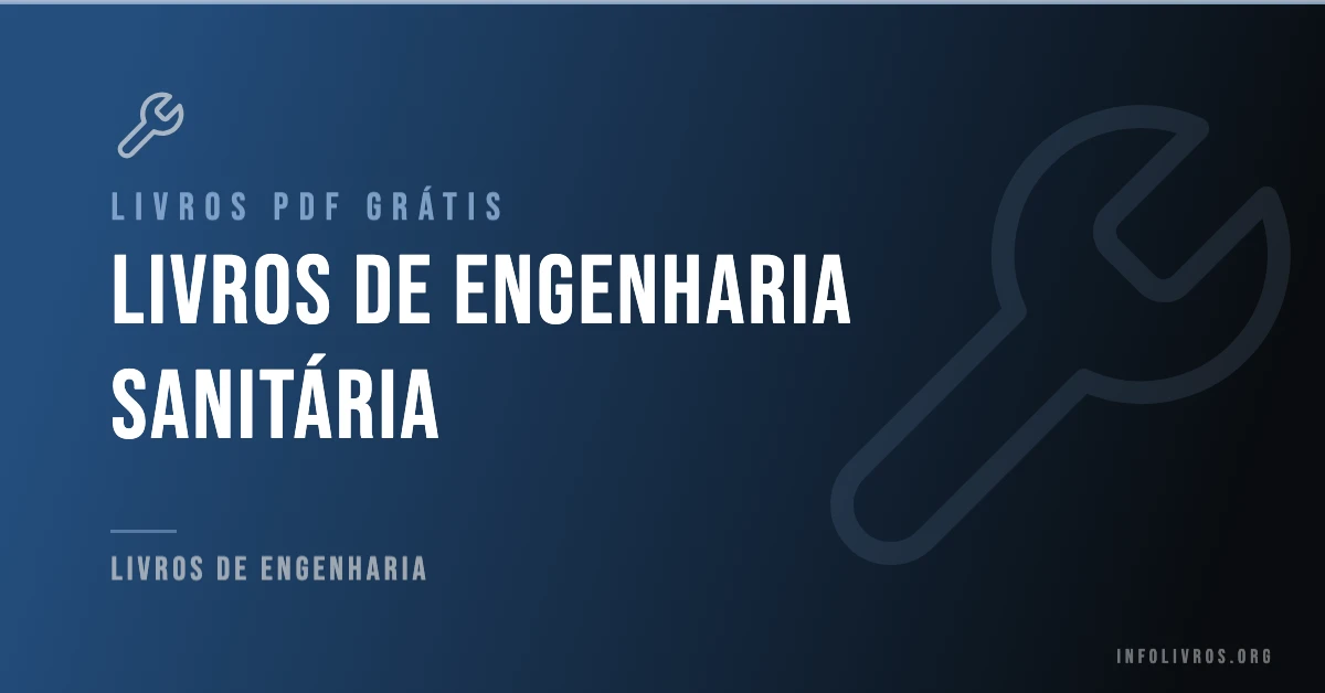 +32 Livros de Engenharia Sanitária Grátis! [PDF]