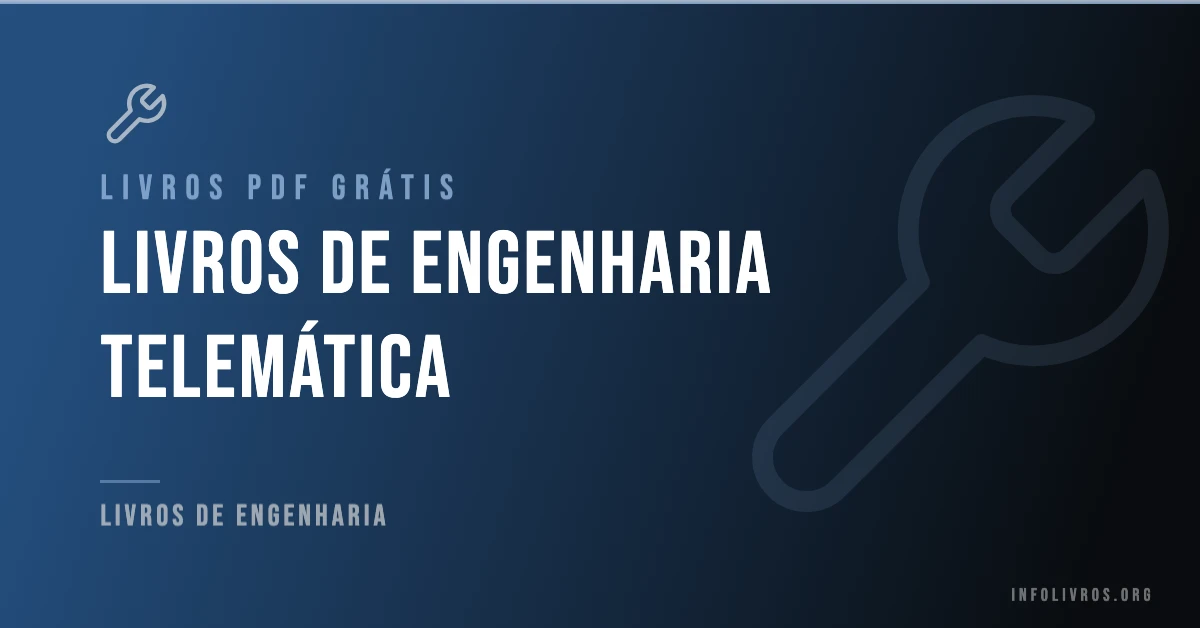 +10 Livros de Engenharia Telemática Grátis! [PDF]