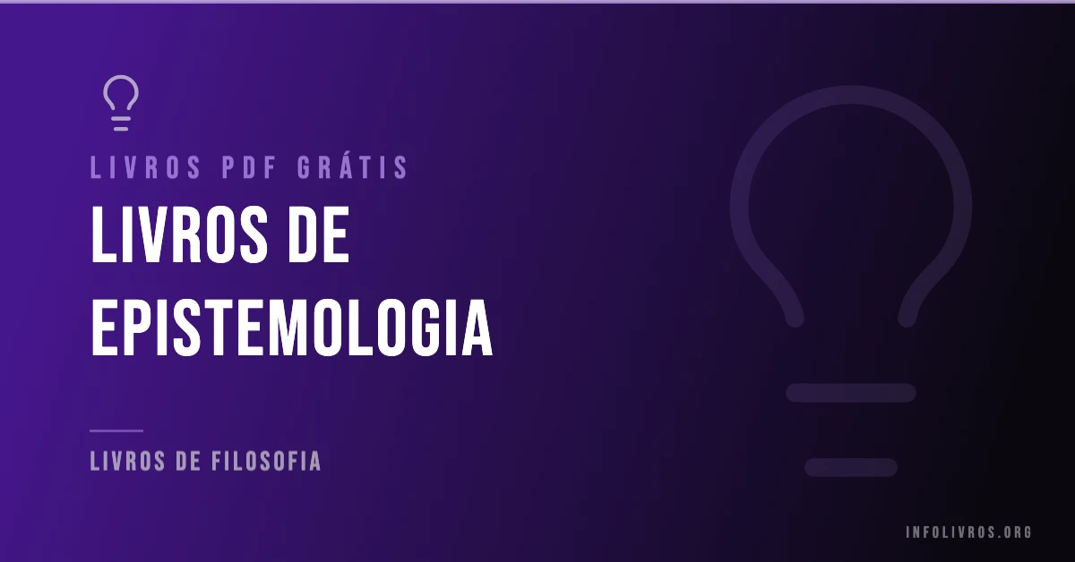 7 Livros de Epistemologia Grátis! [PDF]