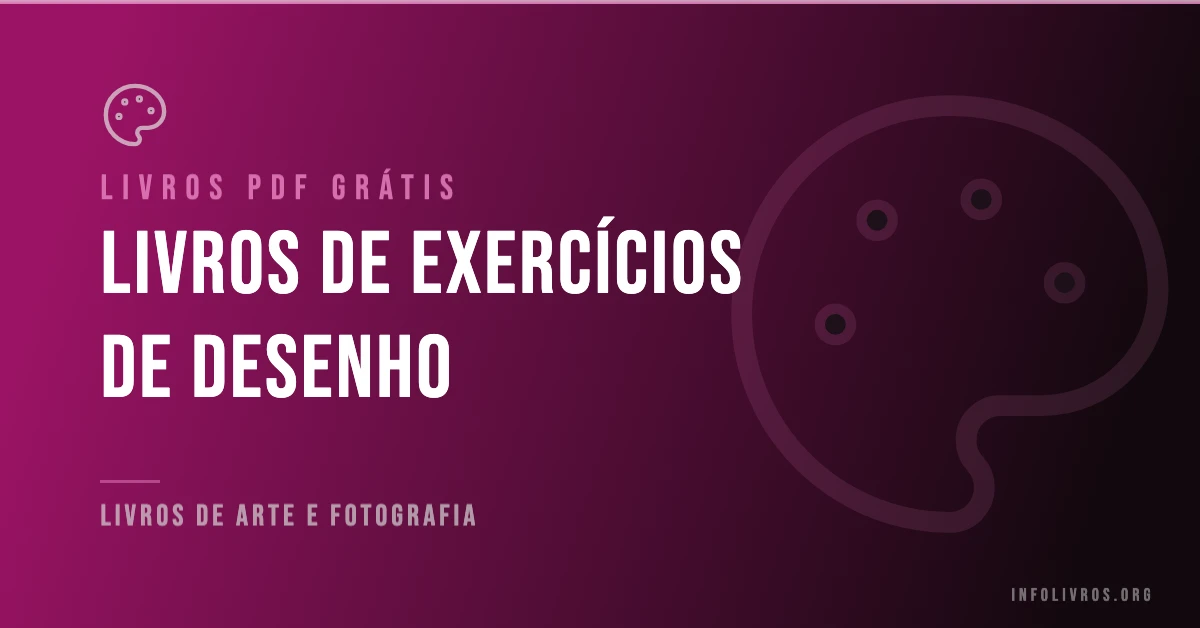 7 Livros de Exercícios de Desenho Grátis! [PDF]