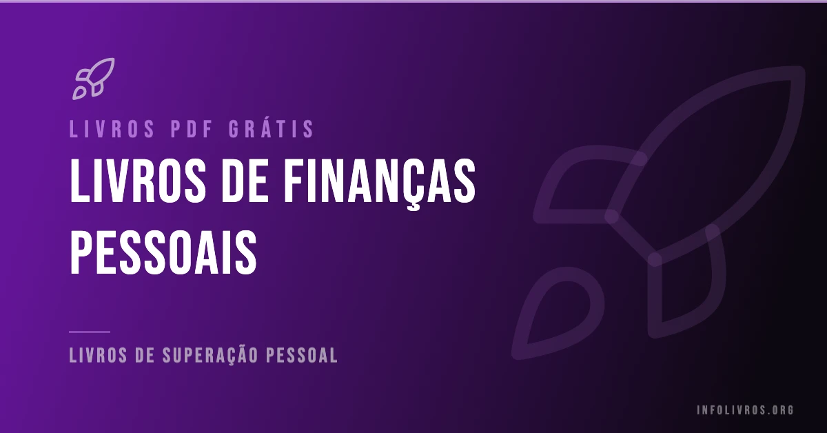 7 Livros de Finanças Pessoais Grátis! [PDF]