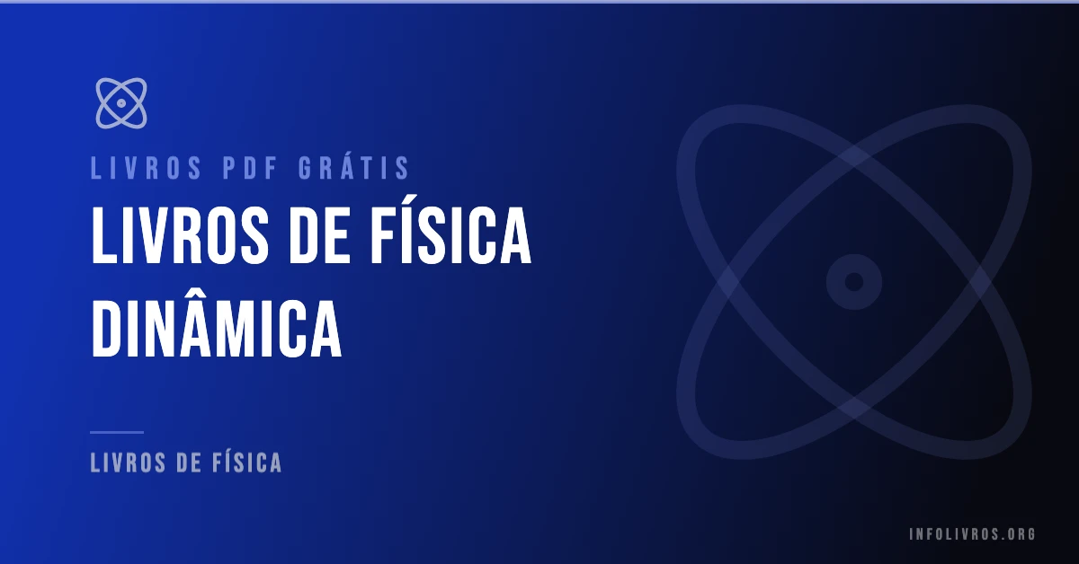 7 Livros de Física Dinâmica Grátis! [PDF]