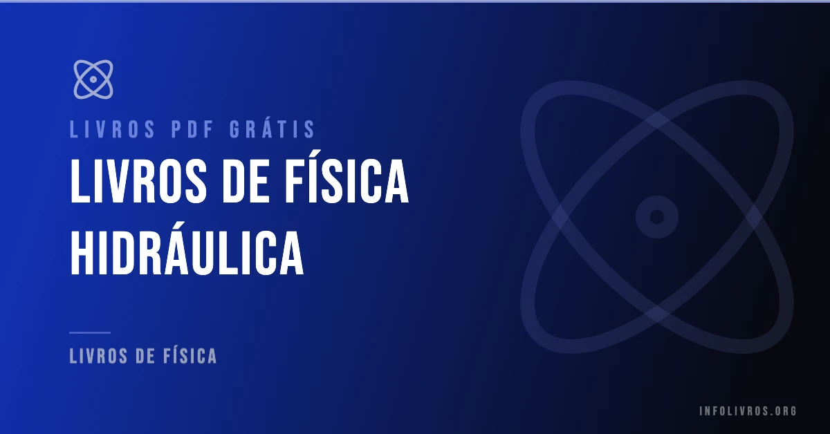 7 Livros de Física Hidráulica Grátis! [PDF]