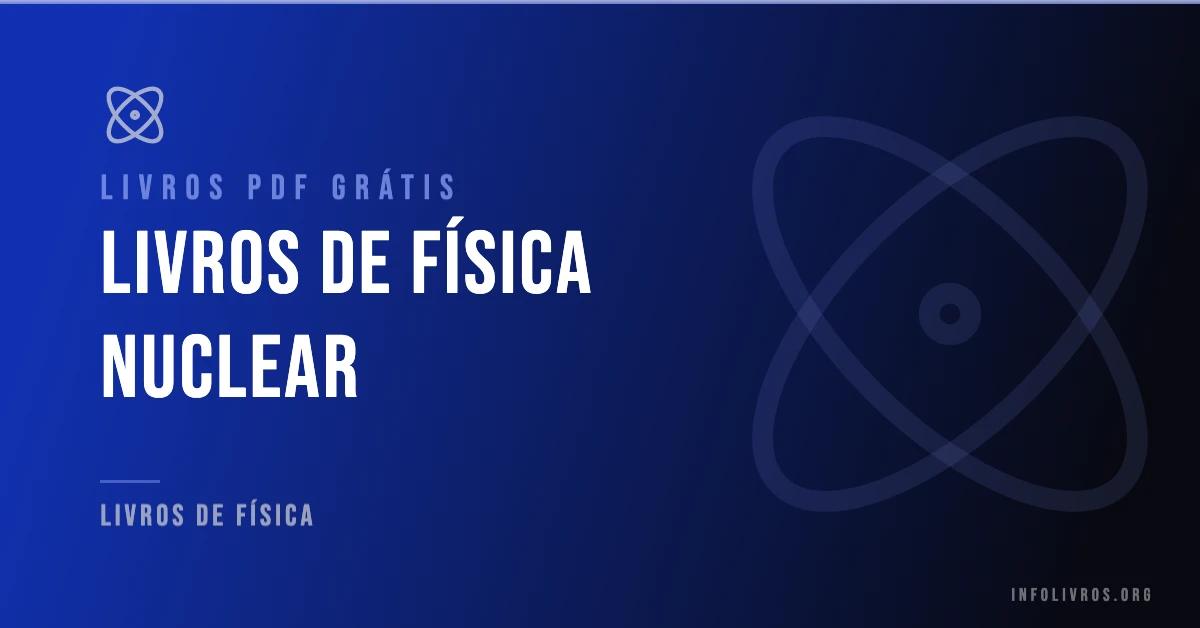 5 Livros de Física Nuclear Grátis! [PDF]