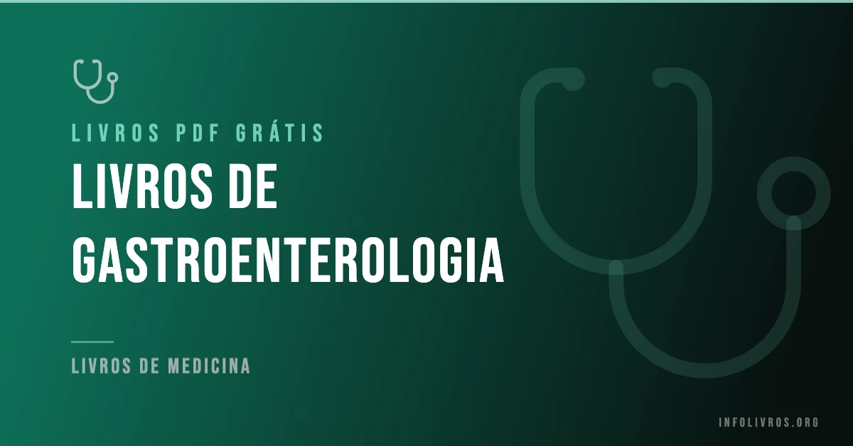 5 Livros de Gastroenterologia Grátis! [PDF]
