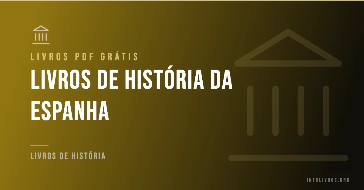 7 Livros da História da Espanha Grátis! [PDF]