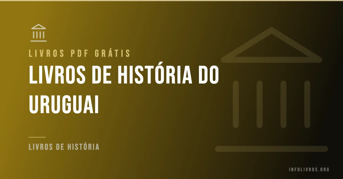 5 Livros de História do Uruguai Grátis! [PDF]