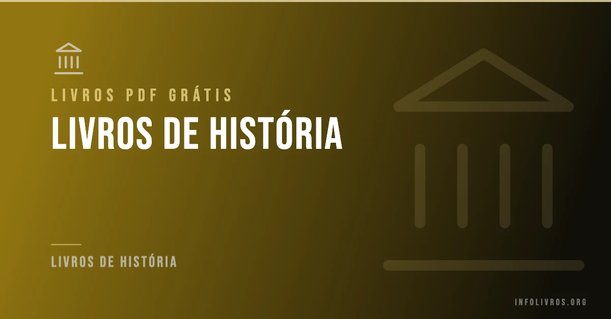 +100 Livros de História Grátis! [PDF]